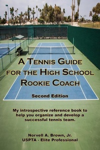 Abbildung von: A Tennis Guide for the High School Rookie Coach - Second Edition - E-Booktime, LLC