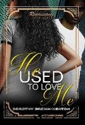 Cover: He Used to Love Me - Urban Books