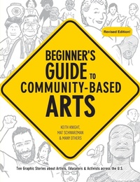 Enlarge image Cover: Beginner's Guide to Community-Based Arts, 2nd Edition - New Village Press