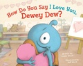 Cover: How Do You Say I Love You, Dewey Dew? - Highlights Press