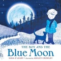 Cover: The Boy and the Blue Moon - Henry Holt & Company Inc