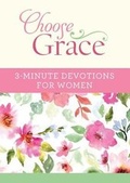 Cover: Choose Grace: 3-Minute Devotions for Women - Barbour Publishing Inc, U.S.