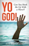 Cover: Yo God! Can You Hook Me Up With a Wave?! - Carpenter's Son Publishing