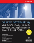 Cover: Oracle Database 10g XML & SQL: Design, Build, & Manage XML Applications in Java, C, C++, & PL/SQL - Osborne/McGraw-Hill
