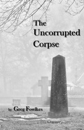 Cover: The Uncorrupted Corpse - Fictional Press