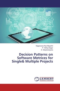 Enlarge image Cover: Decision Patterns on Software Metrices for Single& Multiple Projects - LAP Lambert Academic Publishing