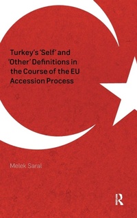 Enlarge image Cover: Turkey's 'Self' and 'Other' Definitions in the Course of the EU Accession Process - Amsterdam University Press
