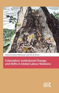 Cover: Colonialism, Institutional Change, and Shifts in Global Labour Relations - Amsterdam University Press