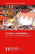 Cover: Fu&szlig;ball in Franken 1 - Schrenk-Verlag