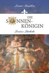 Abbildung von: Die Sonnenkönigin / Louises Lächeln - Lysandra Books Verlag