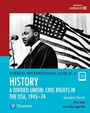Cover: Pearson Edexcel International GCSE (9-1) History: A Divided Union: Civil Rights in the USA, 1945-74 Student Book - Pearson Education Limited