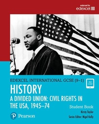 Enlarge image Cover: Pearson Edexcel International GCSE (9-1) History: A Divided Union: Civil Rights in the USA, 1945-74 Student Book - Pearson Education Limited