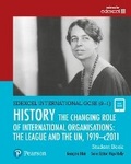 Cover: Pearson Edexcel International GCSE (9-1) History: The Changing Role of International Organisations: the League and the UN, 1919-2011 Student Book - Pearson Education Limited