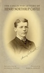 Cover: The Collected Letters of Henry Northrup Castle - Ohio University Press