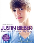 Cover: Justin Bieber: First Step 2 Forever - HarperCollins