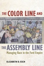 Cover: The Color Line and the Assembly Line - University of California Press
