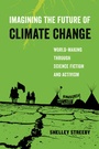 Bild: Imagining the Future of Climate Change - University of California Press