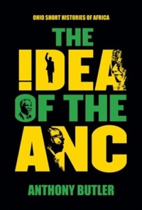 Abbildung von: The Idea of the ANC - Ohio University Press