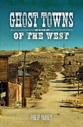 Cover: Ghost Towns of the West - Voyageur Press