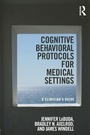 Cover: Cognitive Behavioral Protocols for Medical Settings - Routledge