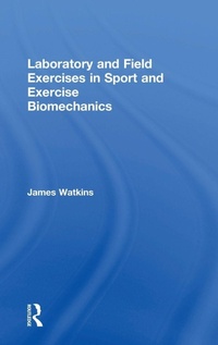 Enlarge image Cover: Laboratory and Field Exercises in Sport and Exercise Biomechanics - Routledge