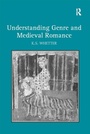 Cover: Understanding Genre and Medieval Romance - Routledge