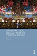 Cover: Chinese Animation, Creative Industries, and Digital Culture - Routledge