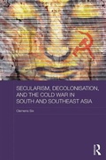 Cover: Secularism, Decolonisation, and the Cold War in South and Southeast Asia - Routledge