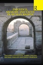 Cover: Injustice, Memory and Faith in Human Rights - Routledge