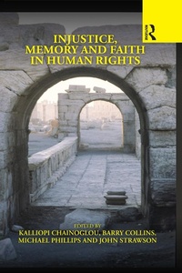 Enlarge image Cover: Injustice, Memory and Faith in Human Rights - Routledge