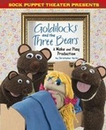 Cover: Sock Puppet Theatre Presents Goldilocks and the Three Bears - Raintree