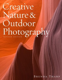 Abbildung von: Creative Nature & Outdoor Photography, Revised Edi tion - Amphoto Books
