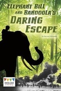Cover: Elephant Bill and Bandoola's Daring Escape - Raintree