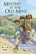 Cover: Mystery at the Old Mine - Raintree