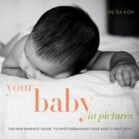 Abbildung von: Your Baby in Pictures - Amphoto Books