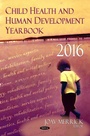 Cover: Child Health and Human Development Yearbook 2016 - Nova Science Publishers