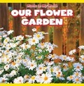 Cover: Our Flower Garden - PowerKids Press