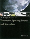 Cover: A Simple Guide to Telescopes, Spotting Scopes & Binoculars - Amphoto Books
