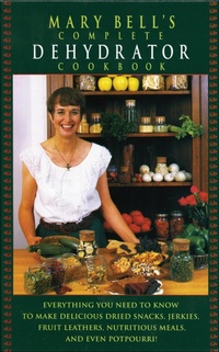 Enlarge image Cover: Mary Bell's Complete Dehydrator Cookbook - William Morrow Cookbooks