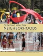 Cover: Creating Healthy Neighborhoods - American Planning Association