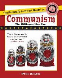 Enlarge image Cover: The Politically Incorrect Guide to Communism - Regnery Publishing Inc
