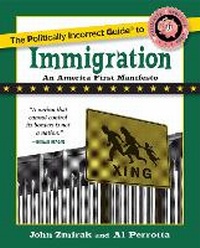 Enlarge image Cover: The Politically Incorrect Guide to Immigration - Regnery Publishing Inc