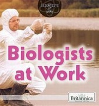 Enlarge image Cover: Biologists at Work - Rosen Education Service