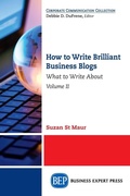 Cover: How to Write Brilliant Business Blogs, Volume II - Business Expert Press
