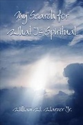 Cover: My Search for What Is Spiritual - AMERICA STAR BOOKS