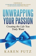 Cover: Unwrapping Your Passion - Morgan James Publishing llc