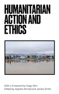 Cover: Humanitarian Action and Ethics - Zed Books Ltd