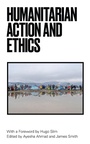 Cover: Humanitarian Action and Ethics - Zed Books Ltd