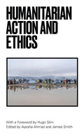 Cover: Humanitarian Action and Ethics - Zed Books Ltd