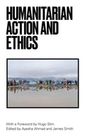 Cover: Humanitarian Action and Ethics - Zed Books Ltd